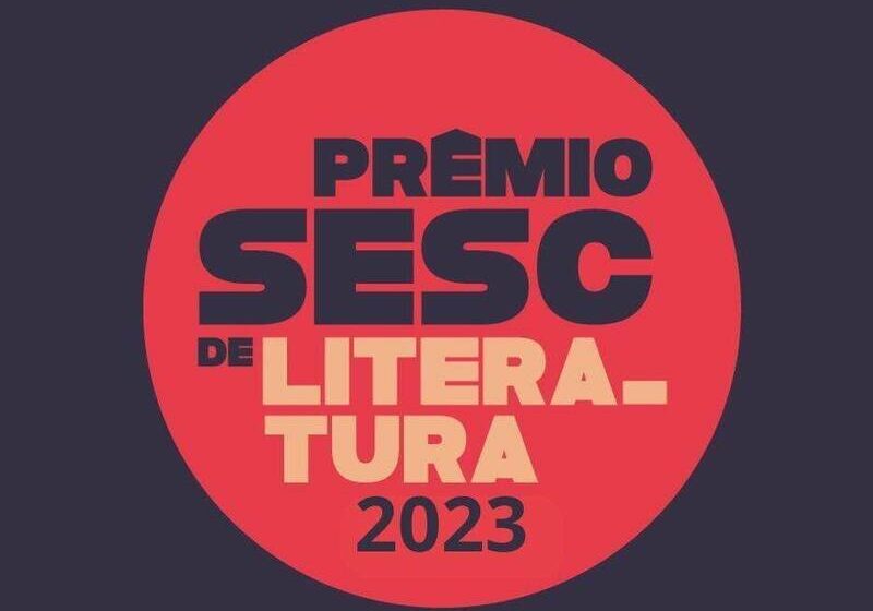  Prêmio Sesc de Literatura 2023 abre inscrições