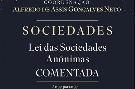 Alfredo de Assis Gonçalves Neto lança o livro Sociedades – Lei das Sociedades Anônimas Comentadas 2