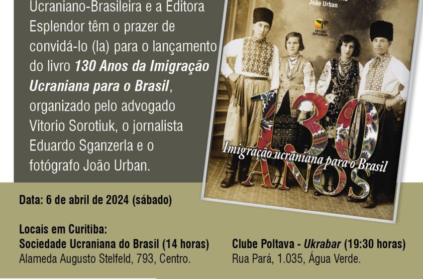  Livro destaca os 130 Anos da Imigração Ucraniana para o Brasil