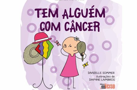 Livro ‘Tem alguém com câncer’ ajuda famílias a explicarem a doença para as crianças