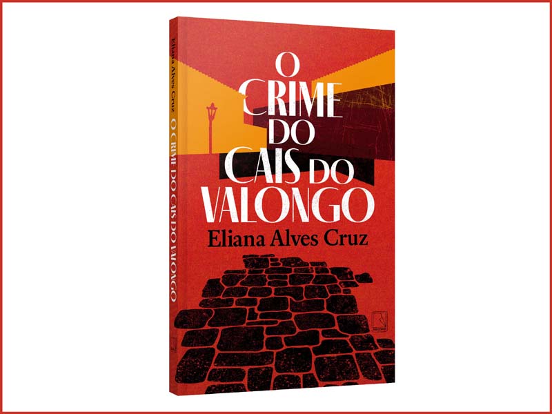 O crime do Cais do Valongo Eliana Alves Cruz